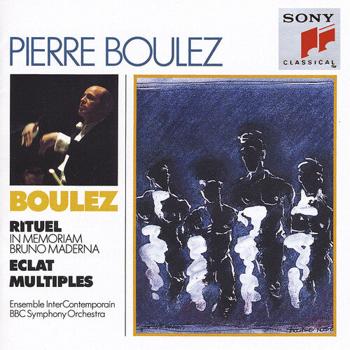 Boulez / BBC Symphony / Ensemble Intercontemporain: Ritual in Memoriam Maderna / Eclat / Multiples