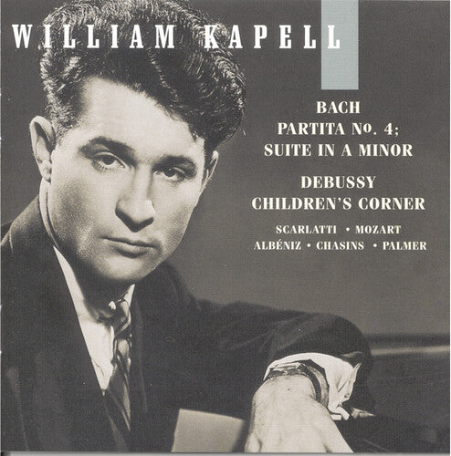 Bach / Debussy / Scarlatti / Kapell, William: Volume 6: Partita 4 / Suite in a Minor