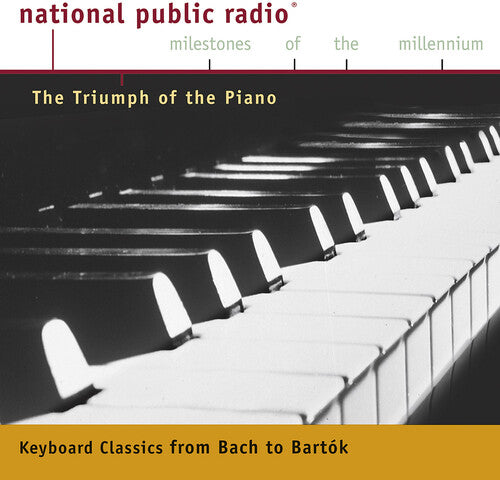 Npr Milestones: Triumph of the Piano / Various: NPR Milestones: Triumph of the Piano