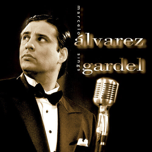 Alvarez, Marcelo: Marcelo Alvarez Sings Gardel