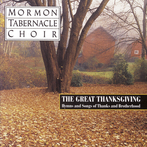Mormon Tabernacle Choir: Hymns & Songs of Thanks & Brotherhood