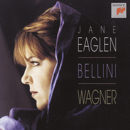 Eaglen, Jane / Bellini / Wagner / Elder: Sings Bellini & Wagner