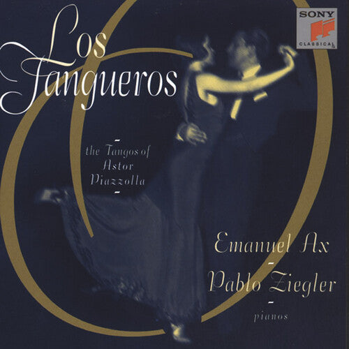 Ax / Ziegler / Piazzolla: Tangos of Astor Piazzolla / los Tangueros