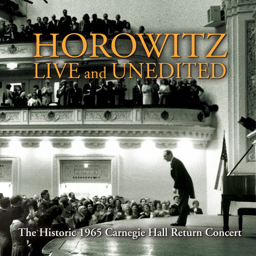 Horowitz, Vladimir: Live & Unedited: Historic 1965 Carnegie Hall