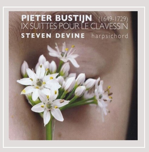 Devine, Steven: P. Bustijn: Ix Suittes Pour Le Clavessin