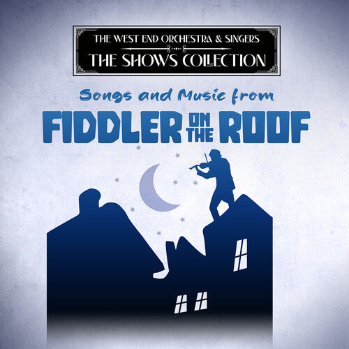 West End Orchestra & Singers: Songs and Music from Fiddler on the Roof