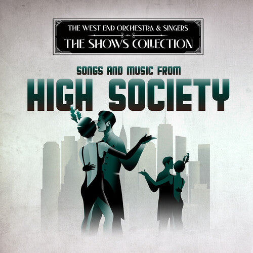 West End Orchestra & Singers: Performing Songs and Music from High Society