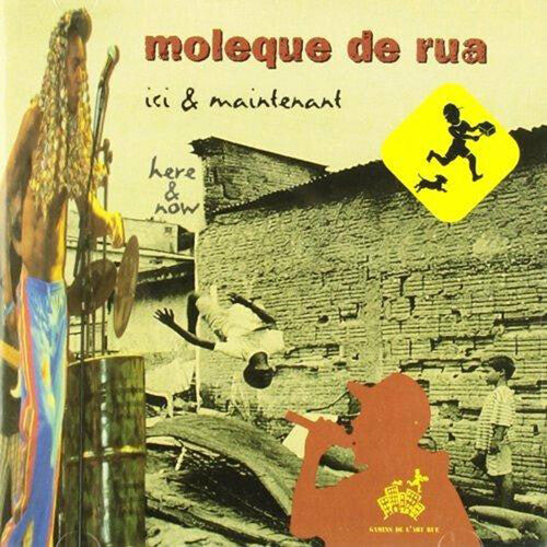 Moleque De Rua: Ici & Maintenant