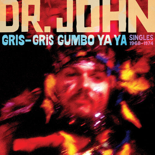 Dr. John: Gris-gris Gumbo Ya Ya: Singles 1968-1974