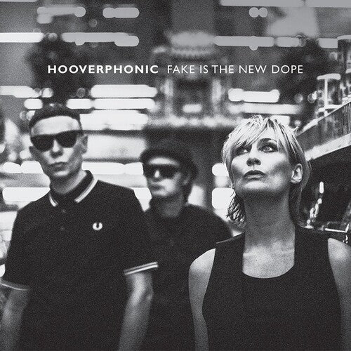 Hooverphonic: Fake Is The New Dope