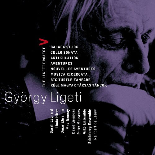 Ligeti / Asko / Schoenberg / De Leeuw / Leonard: Ligeti Project 5