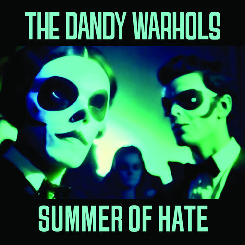 Dandy Warhols: Summer Of Hate / Love Song