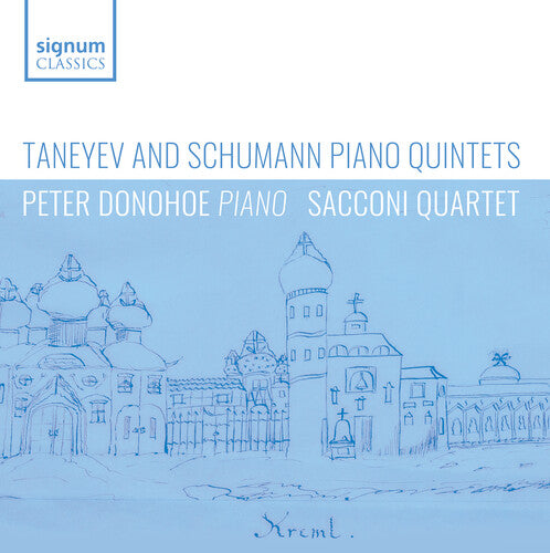 Schumann / Taneyev / Sacconi Quartet: Taneyev & Schumann: Piano Quintets