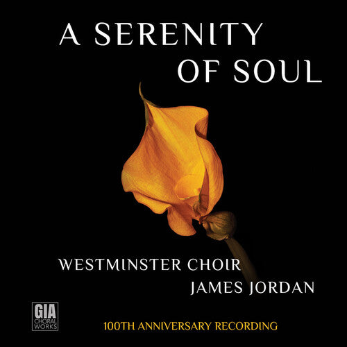 Brahms / Britten / Bruckner / Westminster Choir: A Serenity of Soul (Westminster Choir 100th Anniversary Recording)