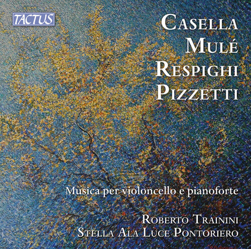 Casella / Respighi / Trainini: Casella, Mule, Respighi & Pizzetti: Music for Cello & Piano