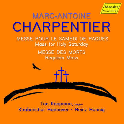 Charpentier / Koopman / Hannover: Charpentier: Mass for Holy Saturday; Requiem Mass - Messe pour le Samedi de Paques; Messe des Morts