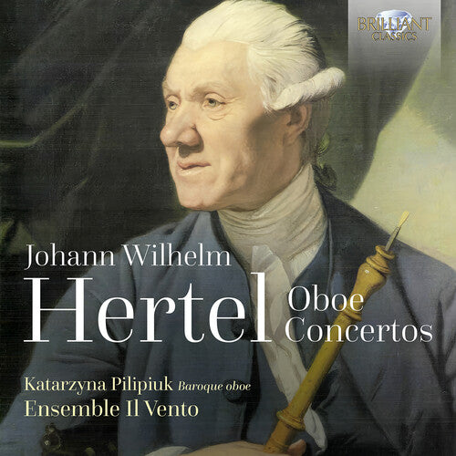 Hertel / Pilipiuk / Ensemble Il Vento: Hertel: Oboe Concertos