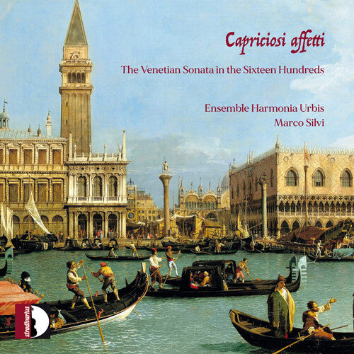 Castello / Fontana / Ensemble Harmonia Urbis: Capriciosi affetti - The Venetian Sonata in the Sixteen Hundreds