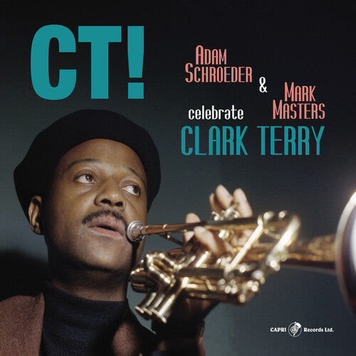 Schroeder, Adam & Masters, Mark: Ct! Celebrate Clark Terry