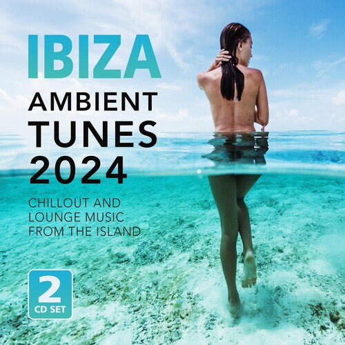 Ibiza Ambient Tunes 2024 / Various: Ibiza Ambient Tunes 2024 (Various Artists)