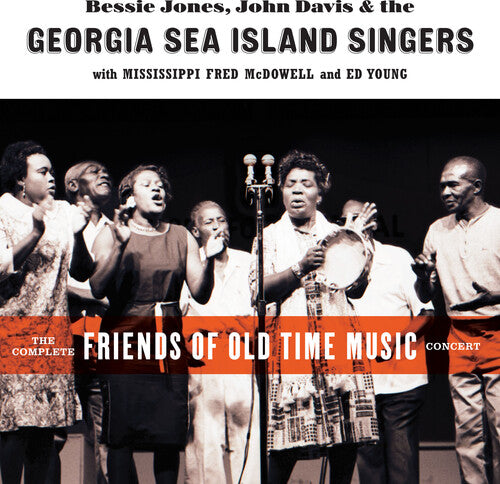 Jones, Bessie / Davis, John / McDowell, Fred: The Complete Friends of Old Time Music Concert