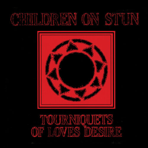 Children on Stun: Tourniquets of Love's Desire