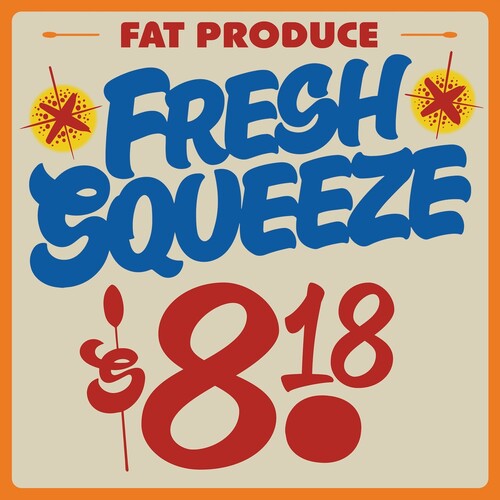 Fat Produce: Fresh Squeeze