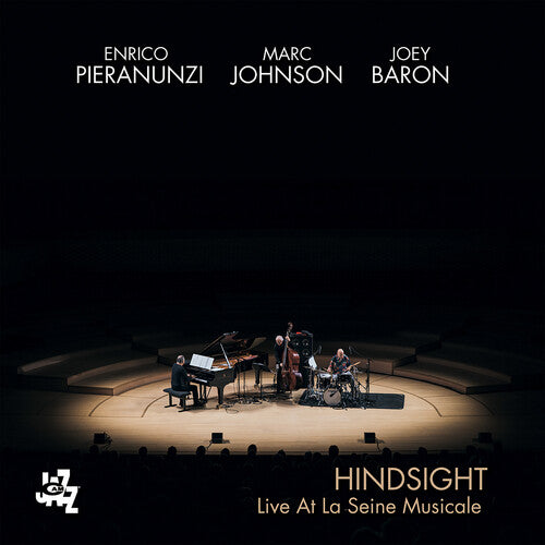 Pieranunzi, Enrico / Johnson/Baron: Hindsight: Live at La Seine Musicale