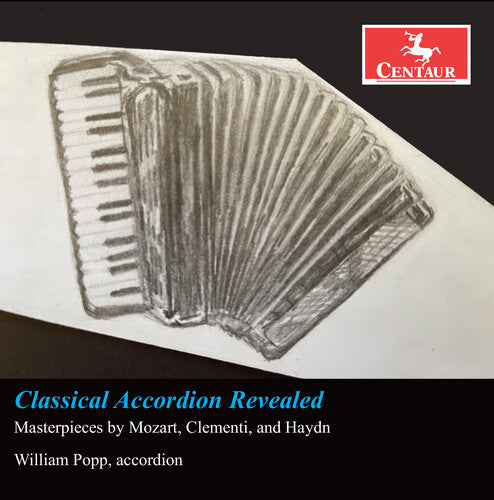 Clementi / Haydn / Popp: Classical Accordion Revealed - Masterpieces by Mozart, Clementi, & Haydn