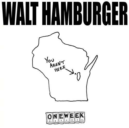 Walt Hamburger: You Aren't Here