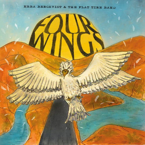 Bergkvist, Ebba & the Flat Tire Band: Four Wings