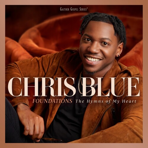 Blue, Chris: Foundations: The Hymns Of My Heart