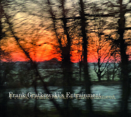 Frank Gratkowski's Entrainment: Frank Gratkowski's Entrainment