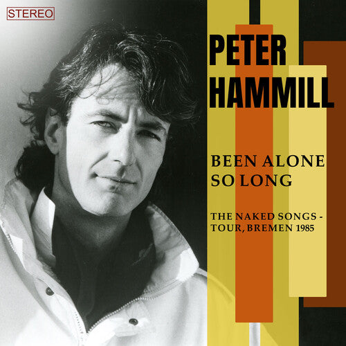 Hammill, Peter: Been Alone So Long (The Naked Songs Tour, Bremen 1985)