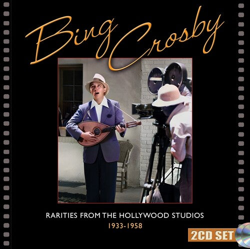 Crosby, Bing: Rarities From The Hollywood Studios 1933-1958