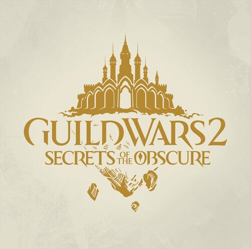 Guild Wars 2: Secrets of the Obscure - O.S.T.: Guild Wars 2: Secrets of the Obscure (Original Soundtrack)