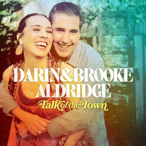 Aldridge, Darin / Aldridge, Brooke: TALK OF THE TOWN