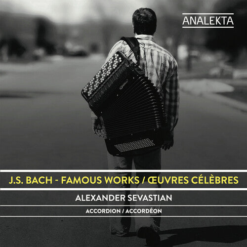 Sevastian, Alexander: J.S. Bach: Famous Works