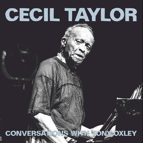 Taylor, Cecil: Conversations with Tonyoxley