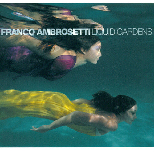 Ambrosetti, Franco: Liquid Gardens