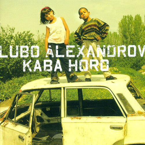 Alexandrov, Lubo: Kaba Horo