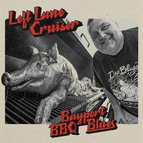 Left Lane Cruiser: Bayport Bbq Blues