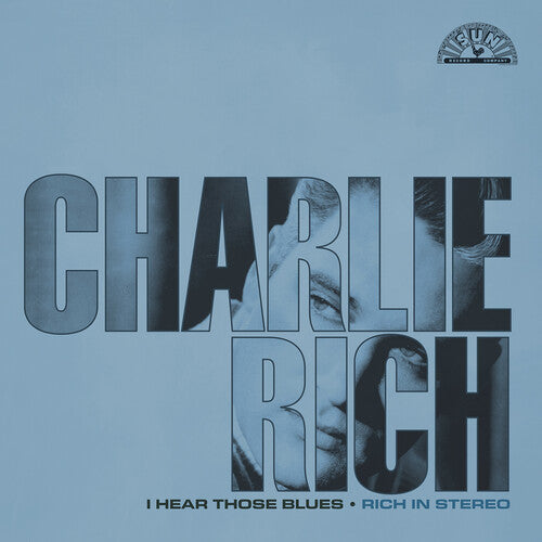 Rich, Charlie: I Hear Those Blues: Rich In Stereo (Remastered 2023)