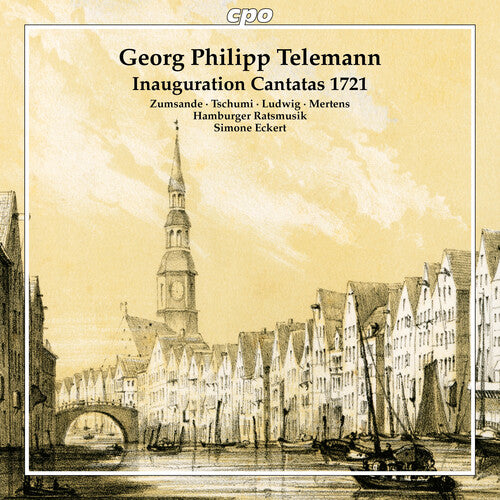 Telemann / Eckert / Tschumi: Telemann: Inauguration Cantatas 1721; Fantasias