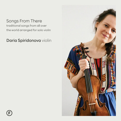 Spiridonova: Songs From There - Traditional Songs from All Over the World Arranged for Solo Violin