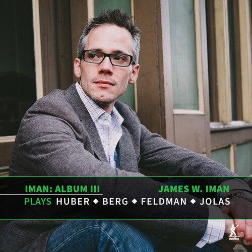 Berg / Jolas / Iman: Berg, Feldman, Huber & Jolas: Iman III