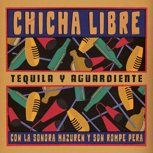 Chicha Libre: Tequila Y Aguardiente (EP)