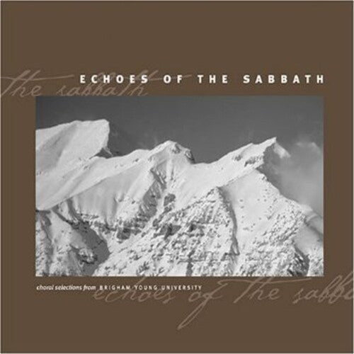 Byu Choirs & Orchestra: Echoes of the Sabbath