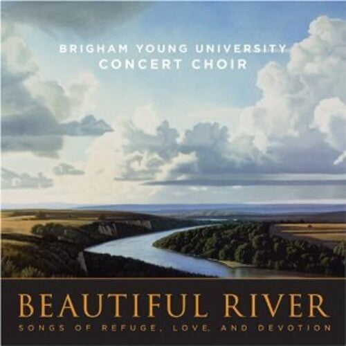 Byu Choirs & Orchestra: Beautiful River