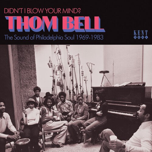 Didn't I Blow Your Mind: Thom Bell Sound of / Var: Didn't I Blow Your Mind? Thom Bell - The Sound Of Philadelphia Soul 1969-1983 / Various